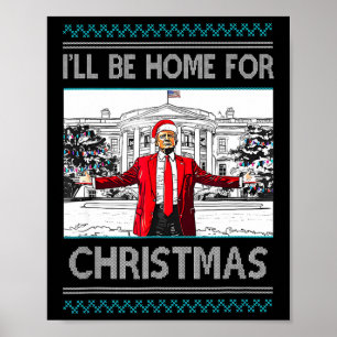 Affiche Je serai à la maison pour Noël drôle Père Noël Tru