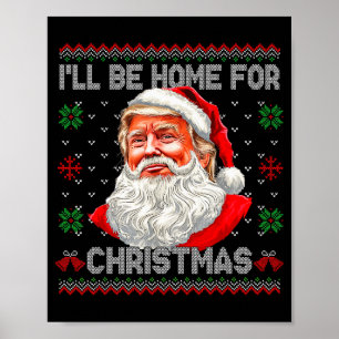 Affiche Je serai à la maison pour Noël Drôle Santa Trump M