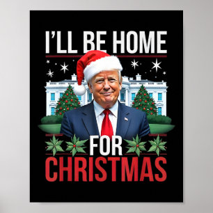 Affiche Je serai à la maison pour Noël Drôle Trump