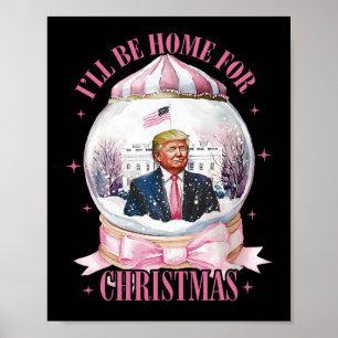 Affiche Je serai à la maison pour Noël drôle Trump Coquett