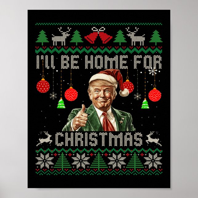Affiche Je serai à la maison pour Noël drôle Trump laide m (Devant)