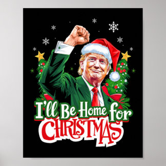 Affiche Je serai à la maison pour Noël Drôle Trump Santa 2