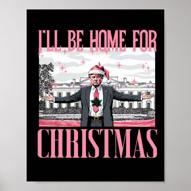 Affiche Je serai à la maison pour Noël Funny Père Noël Tru (Devant)