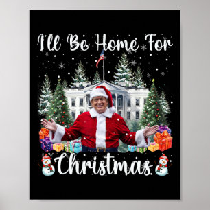 Affiche Je serai à la maison pour Noël Funny Père Noël Tru