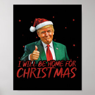 Affiche Je serai à la maison pour Noël Funny Père Noël Tru