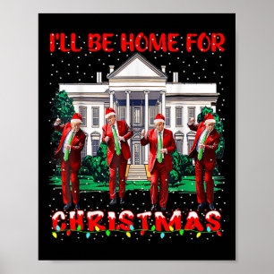 Affiche Je serai à la maison pour Noël Père Noël drôle Tru