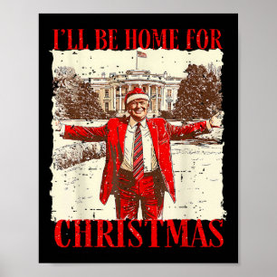 Affiche Je serai à la maison pour Noël Père Noël drôle Tru