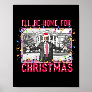 Affiche Je serai à la maison pour Noël Père Noël drôle Tru