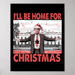 Affiche Je serai à la maison pour Noël Père Noël drôle Tru