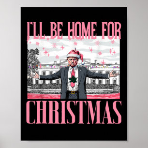 Affiche Je serai à la maison pour Noël Père Noël drôle Tru