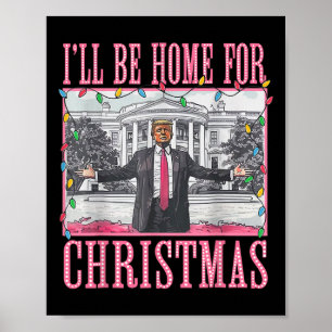 Affiche Je serai à la maison pour Noël Père Noël drôle Tru