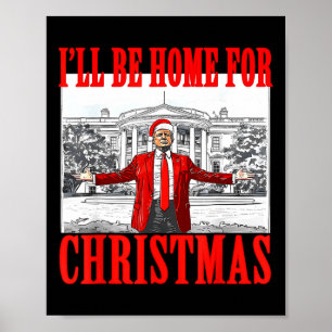 Affiche Je serai à la maison pour Noël Père Noël drôle Tru