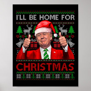 Affiche Je serai à la maison pour Noël Père Noël Trump Noë