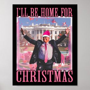 Affiche Je serai à la maison pour Noël Père Noël Trump ros