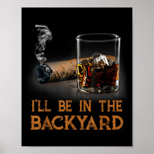 Affiche Je Serai Dans Le Jardin Drôle Cigar Et Bourbon Lov
