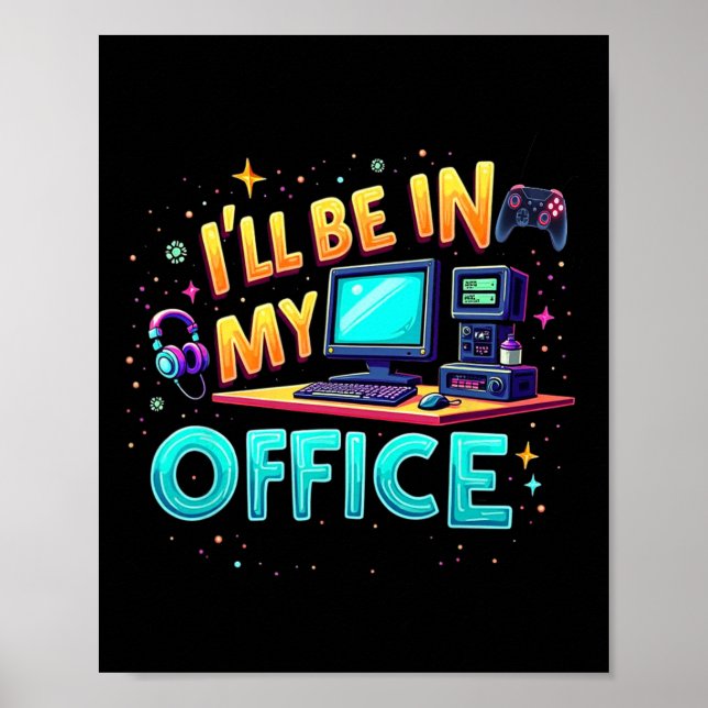 Affiche Je serai dans mon bureau - Nerd de matériel de jeu (Devant)