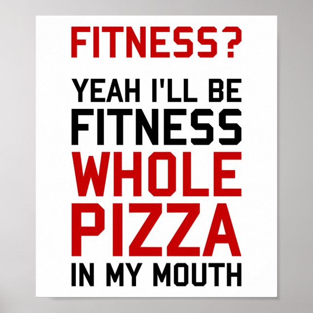 Affiche Je serai Fitnees Pizza entière dans ma bouche (Devant)