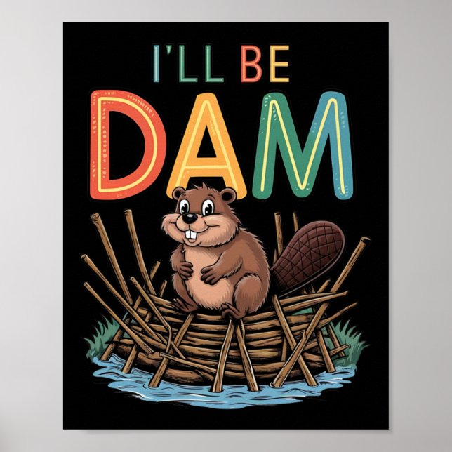 Affiche Je serai un chevalet de castor Funny Dam (Devant)