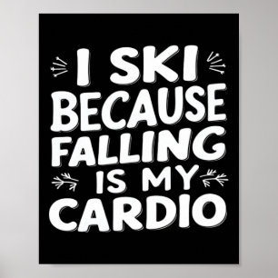 Affiche Je Skie Parce Que Tomber Est Mon Citation Cardio F