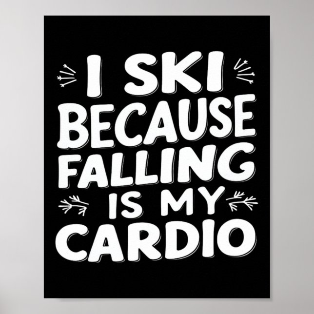 Affiche Je Skie Parce Que Tomber Est Mon Citation Cardio F (Devant)