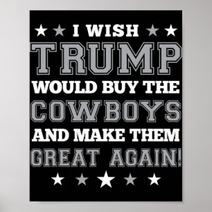 Affiche Je souhaite que Trump achète les Cowboys et les re