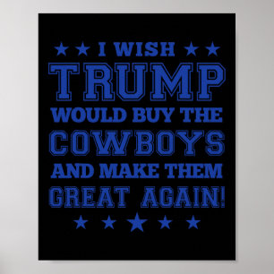 Affiche Je souhaite que Trump achète les Cowboys et les re