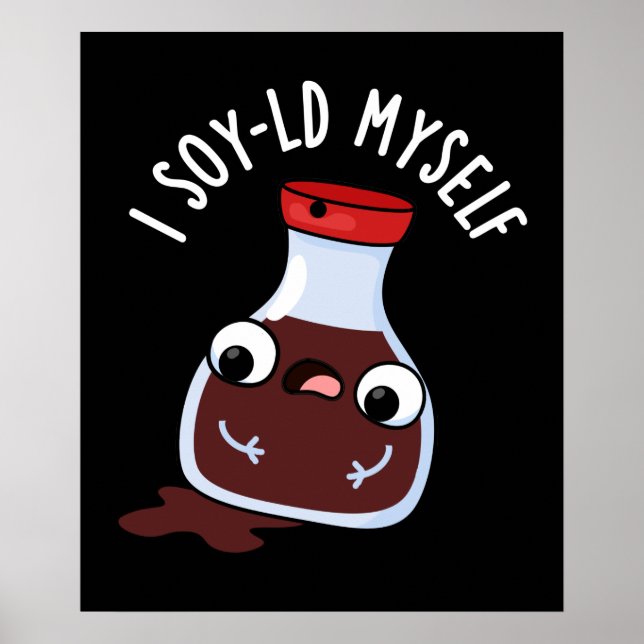Affiche Je Soy-old Moi-Même Drôle Sauce Soy Pun Dark BG (Devant)