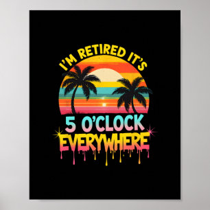 Affiche Je suis à la retraite, c'est 5 heures partout Vaca