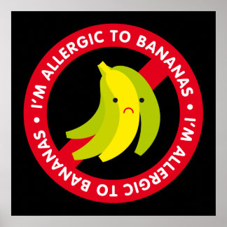 Affiche Je suis allergique aux bananes ! Allergie banane
