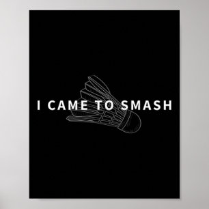 Affiche Je Suis Arrivé À Smash Badminton Funny Shuttle Fan