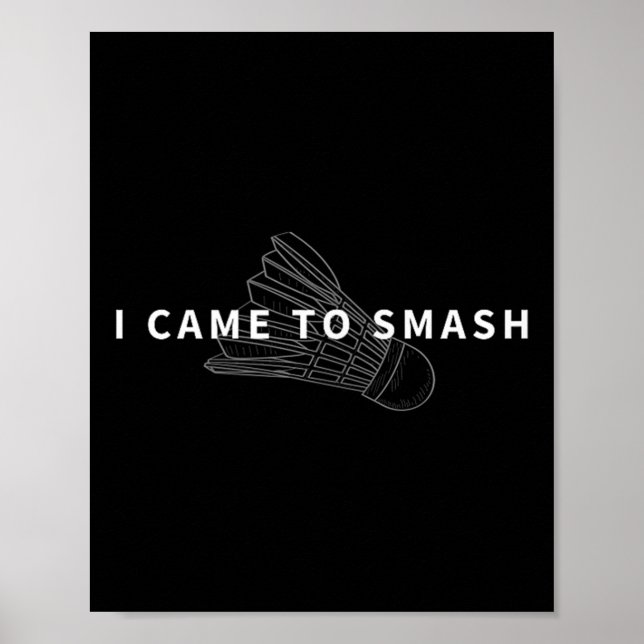 Affiche Je Suis Arrivé À Smash Badminton Funny Shuttle Fan (Devant)