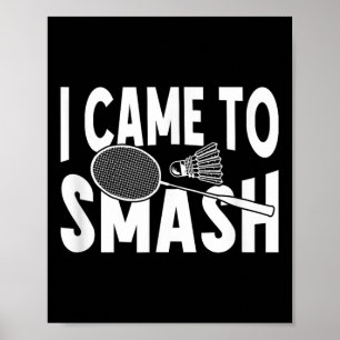 Affiche Je Suis Arrivé À Smash Drôle Joueur De Badminton