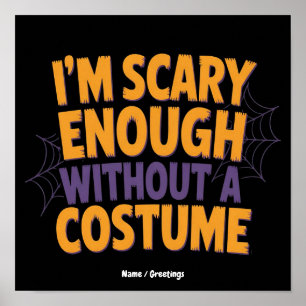 Affiche Je suis assez effrayant sans costume Funny Hallowe