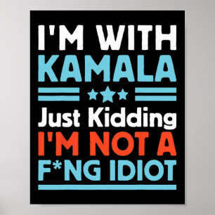 Affiche Je suis avec Kamala et j'ai juste enterré Idiot pa
