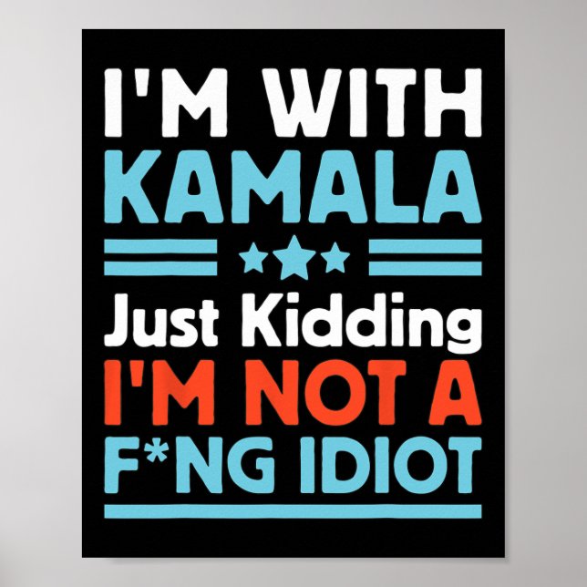 Affiche Je suis avec Kamala et j'ai juste enterré Idiot pa (Devant)