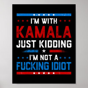 Affiche Je suis avec Kamala et je ne suis pas un Idiot
