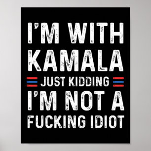 Affiche Je suis avec Kamala et je ne suis pas un Idiot qui