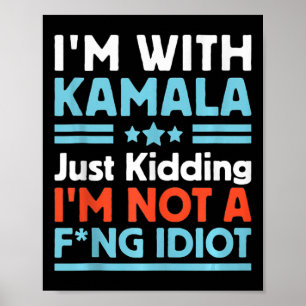 Affiche Je suis avec Kamala et je ne suis pas un Idiot Ta