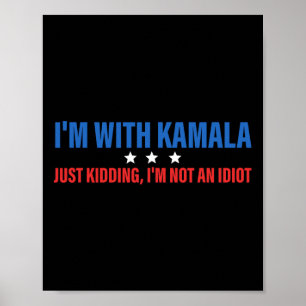 Affiche Je suis avec Kamala et je viens d'enlever le prési