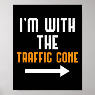 Affiche Je suis avec le costume de cône de trafic amusant