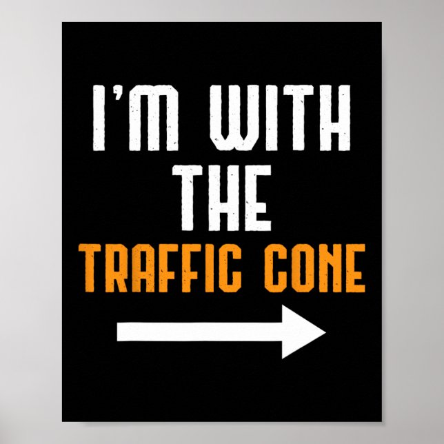 Affiche Je suis avec le costume de cône de trafic amusant  (Devant)