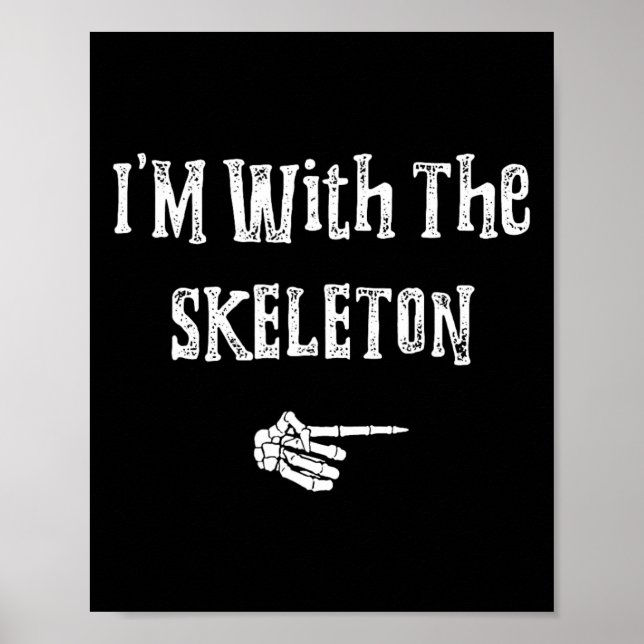 Affiche Je suis avec Skeleton Costume Halloween drôle Coup (Devant)