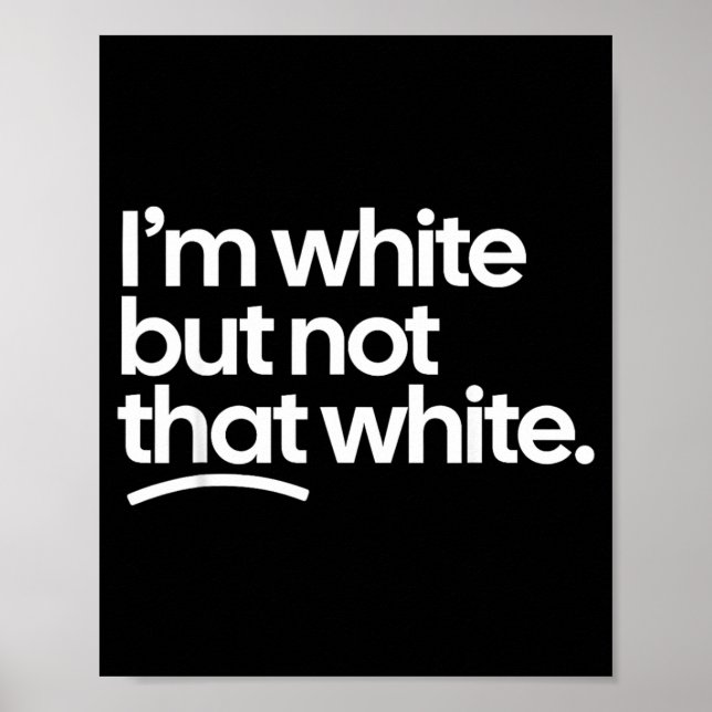 Affiche Je suis blanc mais pas si blanc Citation drôle de  (Devant)