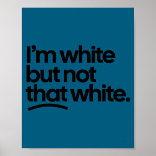 Affiche Je suis blanc mais pas si blanc citation drôle de