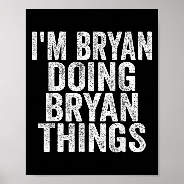 Affiche Je suis Bryan Je fais des choses amusantes à Bryan (Devant)