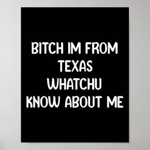 Affiche , Je Suis De Texa Whatchu Qui Me Connaît