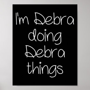 Affiche Je suis Debra Faire des choses amusantes Femmes No