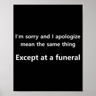 Affiche Je suis désolé et je m'excuse ....même chose sauf
