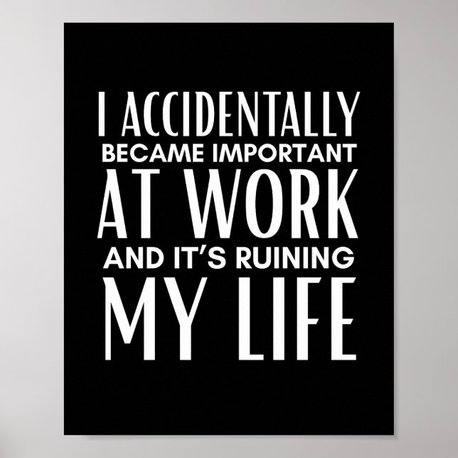 Affiche Je suis devenu important au travail par accident D (Devant)