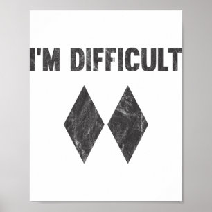 Affiche Je suis difficile Double Diamant Noir Ski Snowboar